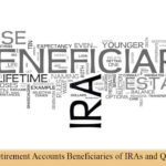 Individual Retirement Accounts - Beneficiaries of IRAs and Qualified Plans 2021